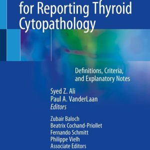 THE BETHESDA SYSTEM FOR REPORTING THYROID CYTOPATHOLOGY : DEFINITIONS, CRITERIA, AND EXPLANATORY NOTES, 3E