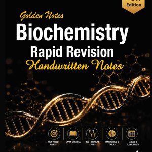 GOLDEN NOTES BIOCHEMISTRY RAPID REVISION 4/E