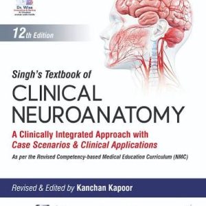 SINGH'S TEXTBOOK OF CLINICAL NEUROANATOMY, 12E