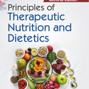 PRINCIPLES OF THERAPEUTIC NUTRITION AND DIETETICS, 2E