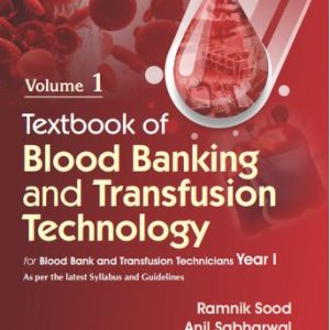 TEXTBOOK OF BLOOD BANKING AND TRANSFUSION TECHNOLOGY, VOLUME 1