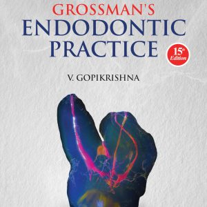 Grossman's Endodontic Practice, 15th Edition