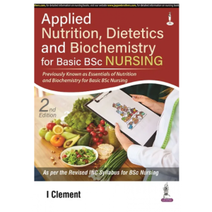 APPLIED NUTRITION, DIETETICS AND BIOCHEMISTRY FOR BASIC BSC NURSING, 2E