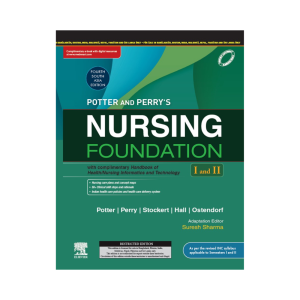 Potter and Perry’s Nursing Foundation (I and II), 4SAE with Complimentary Handbook of Health/ Nursing Informatics and Technology, 1e